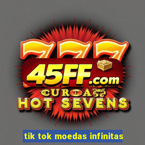 tik tok moedas infinitas